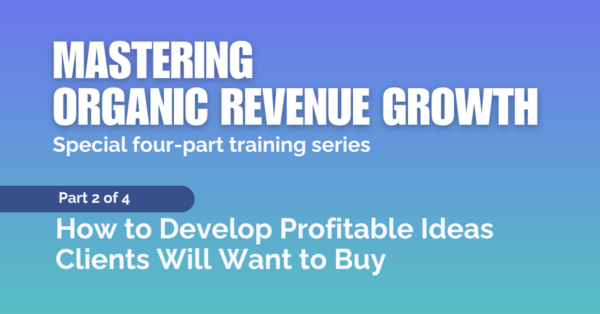 Mastering Organic Revenue Growth: The New Skills & Tools (2 of 4) post thumbnail