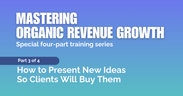 Mastering Organic Revenue Growth: The New Skills & Tools (3 of 4) post thumbnail