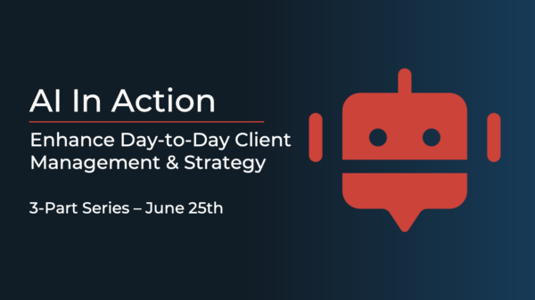 AI In Action: Enhance Day-to-Day Client Management & Strategy (3-Part Series) post thumbnail